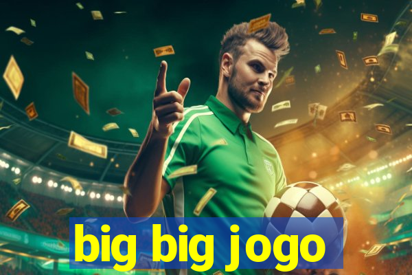 big big jogo