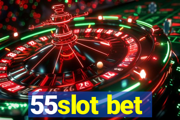 55slot bet