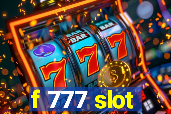 f 777 slot