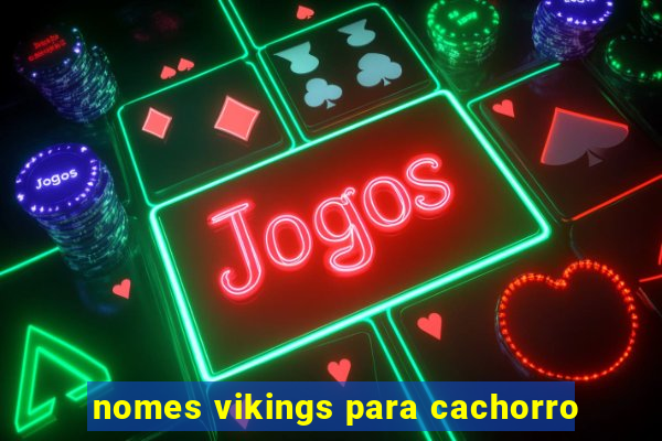 nomes vikings para cachorro