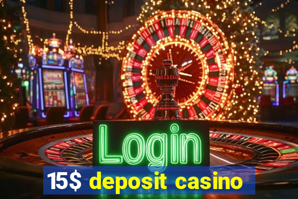 15$ deposit casino