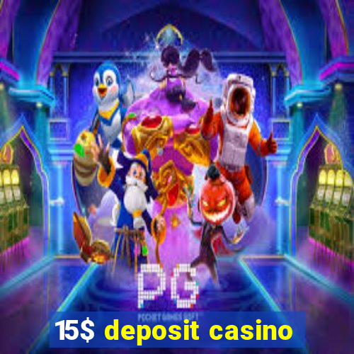 15$ deposit casino