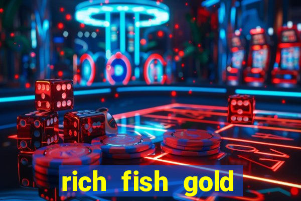 rich fish gold mine win slots