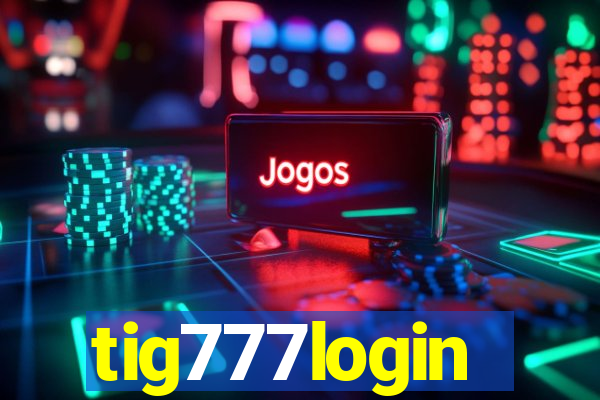 tig777login