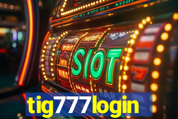 tig777login