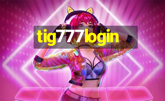 tig777login