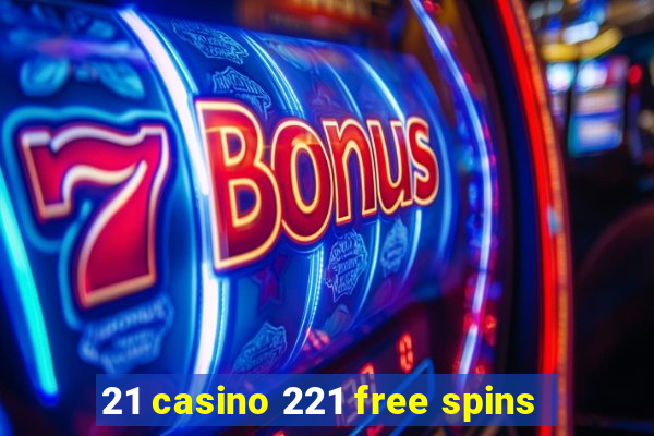 21 casino 221 free spins