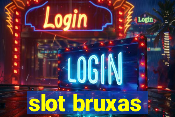 slot bruxas