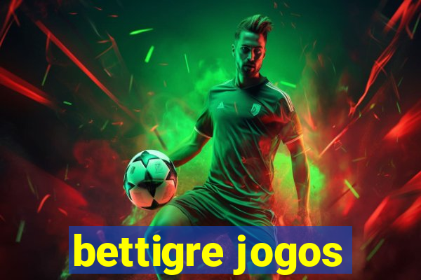 bettigre jogos