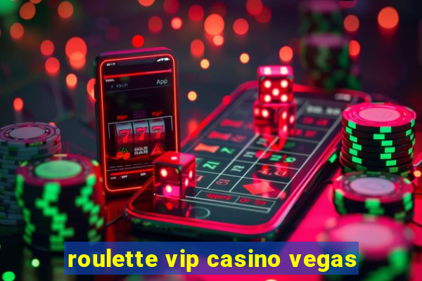 roulette vip casino vegas