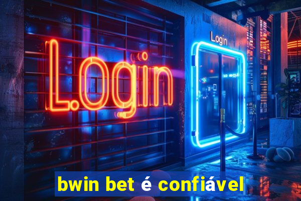 bwin bet é confiável