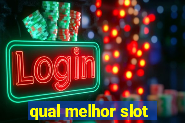 qual melhor slot