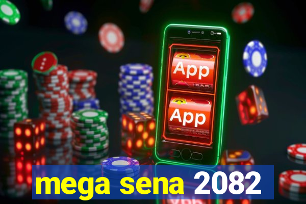 mega sena 2082