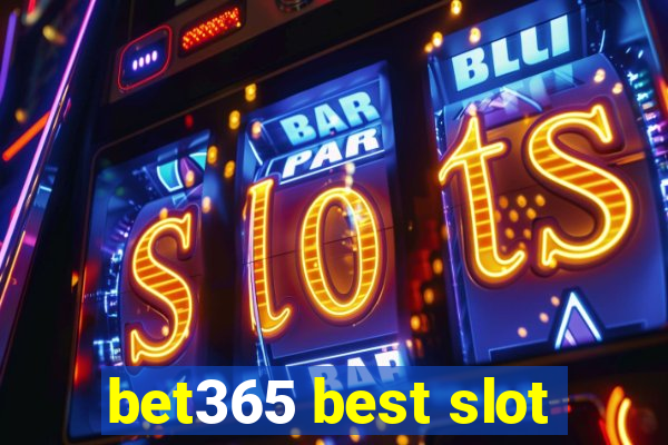 bet365 best slot