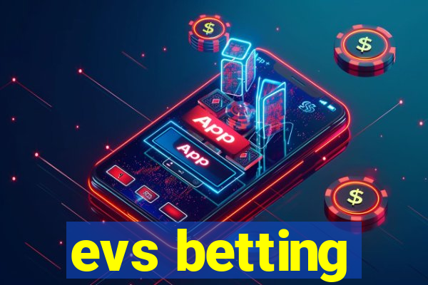 evs betting