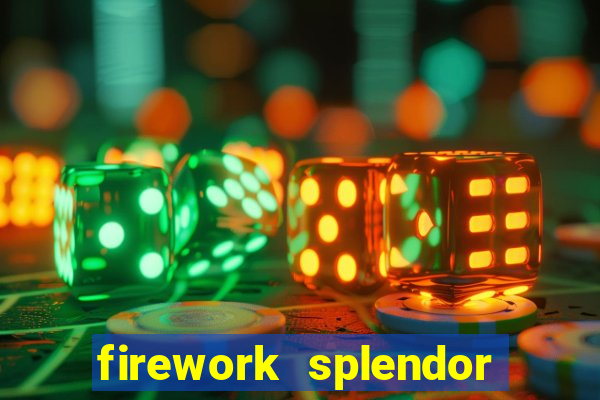 firework splendor new slot