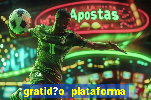 gratid?o plataforma de jogos