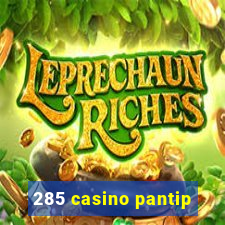 285 casino pantip