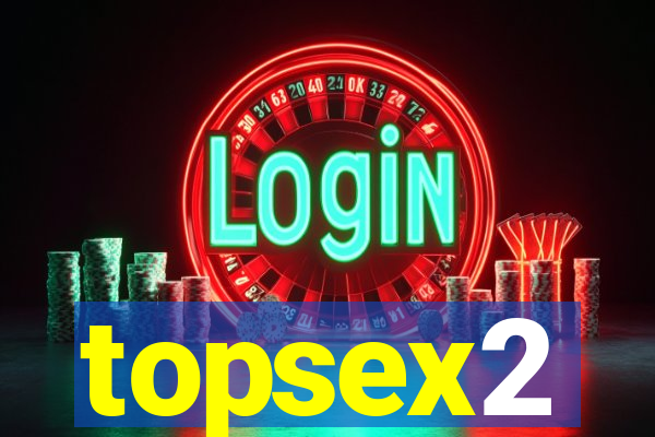 topsex2