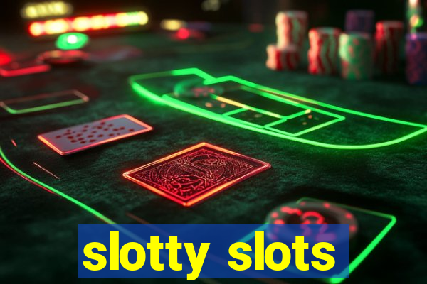 slotty slots