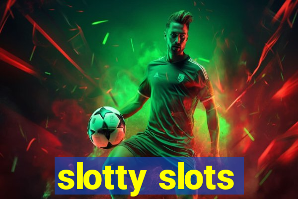 slotty slots