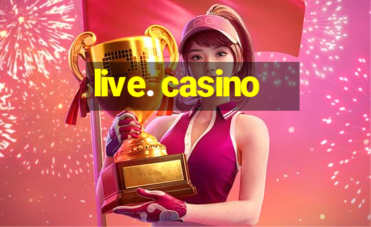 live. casino