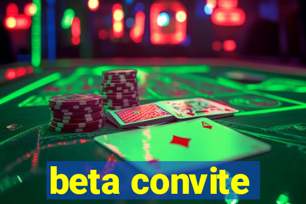 beta convite