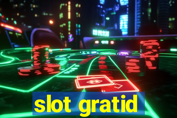 slot gratid