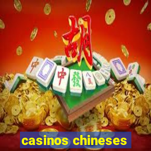 casinos chineses