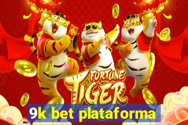 9k bet plataforma