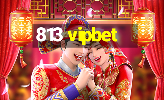 813 vipbet