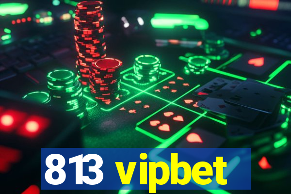 813 vipbet