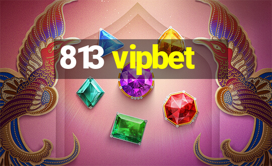 813 vipbet