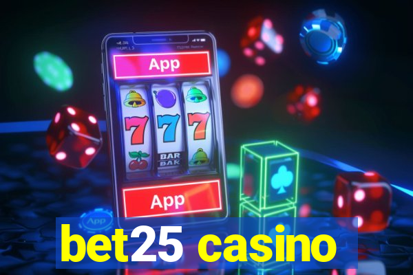 bet25 casino