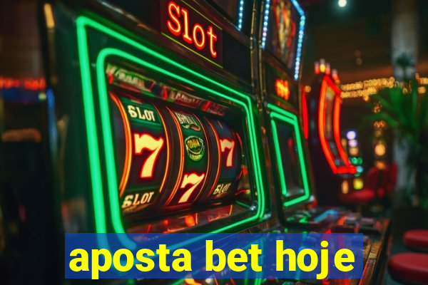 aposta bet hoje