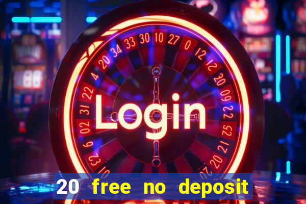 20 free no deposit casino uk 2019