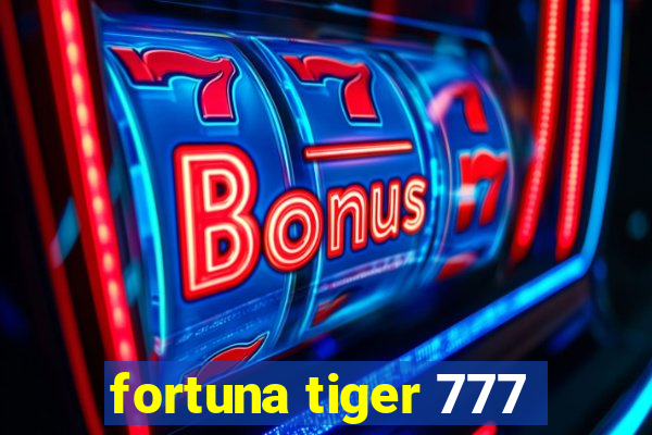 fortuna tiger 777