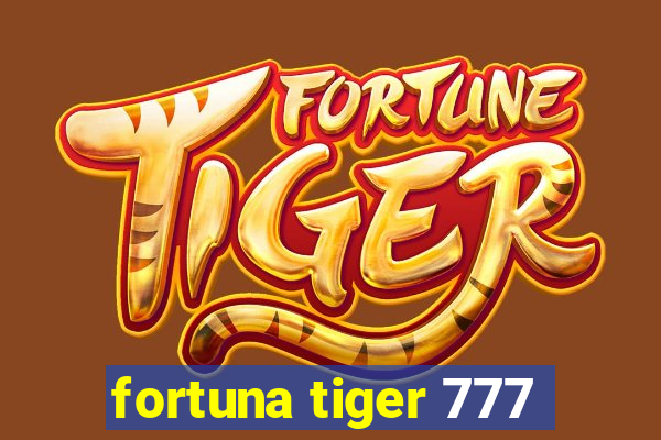 fortuna tiger 777