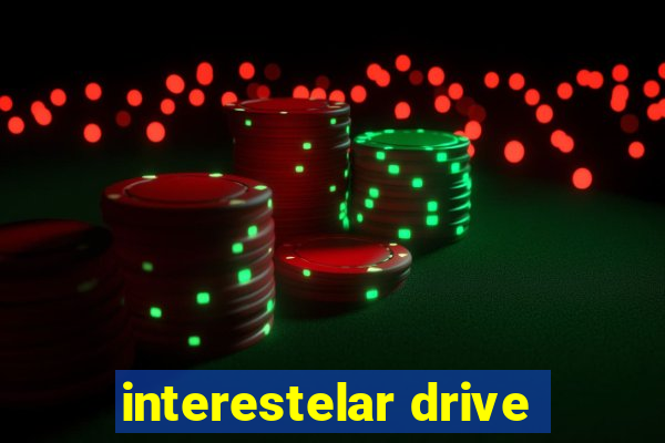 interestelar drive