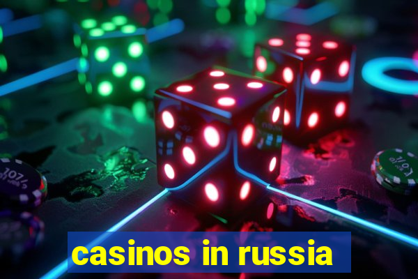 casinos in russia