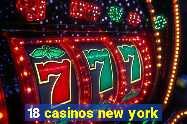 18 casinos new york