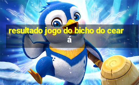 resultado jogo do bicho do ceará