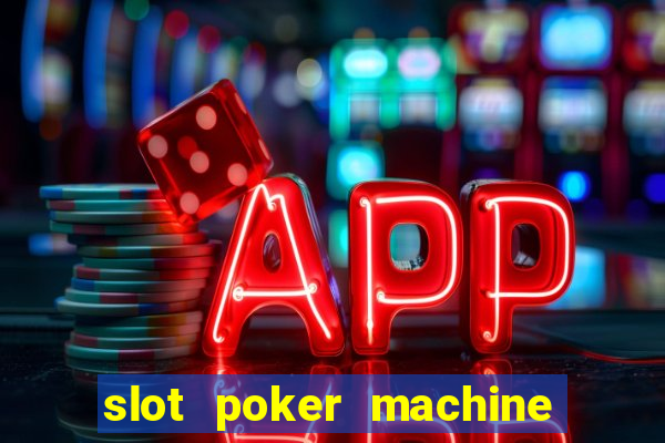 slot poker machine games free