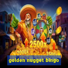 golden nugget bingo