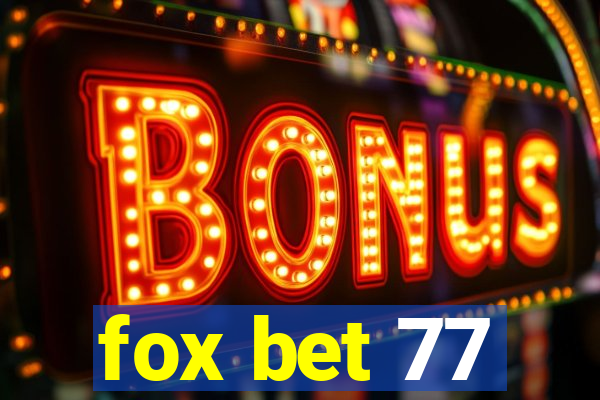 fox bet 77