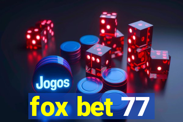 fox bet 77