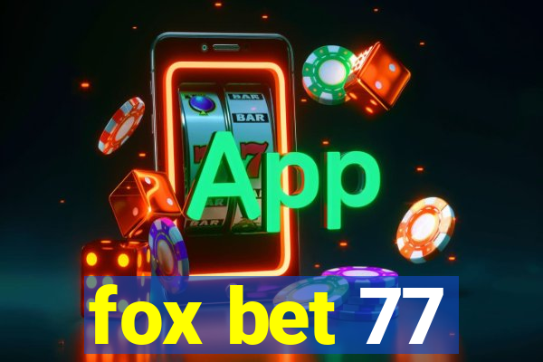 fox bet 77