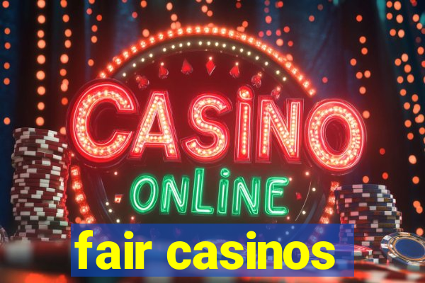 fair casinos