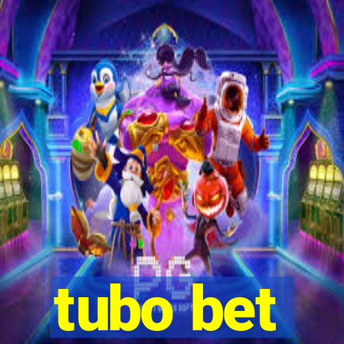 tubo bet