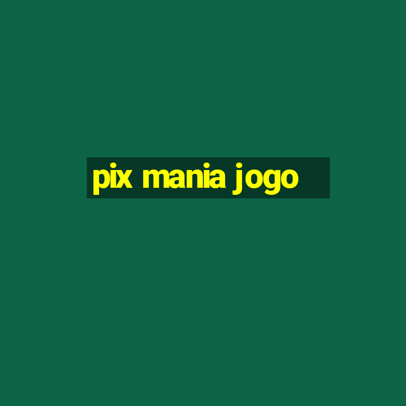 pix mania jogo